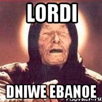 lordi dniwe ebanoe