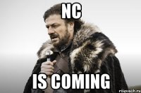 nc is coming