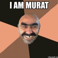 i am murat 