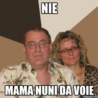 nie mama nuni da voie