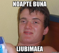 noapte buna liubimaea