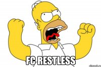  fc restless