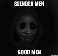 slender men good men