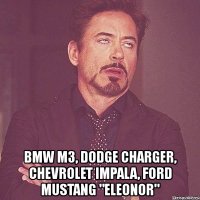  bmw m3, dodge charger, chevrolet impala, ford mustang "eleonor"