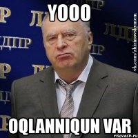 yooo oqlanniqun var