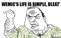 wemic's life is simple, bleat'