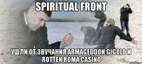 spiritual front ушли от звучания armageddon gigolo и rotten roma casino