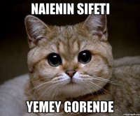 naienin sifeti yemey gorende