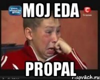 moj eda propal