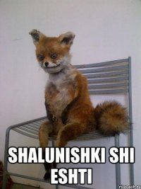  shalunishki shi eshti