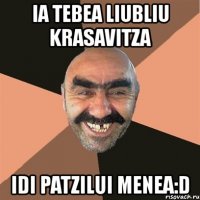 ia tebea liubliu krasavitza idi patzilui menea:d