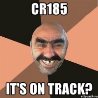 cr185 it's on track?