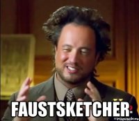  faustsketcher