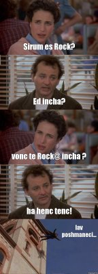 Sirum es Rock? Ed incha? vonc te Rock@ incha ? ha henc tenc! lav poshmaneci...