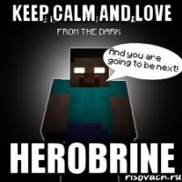 keep calm and love herobrine