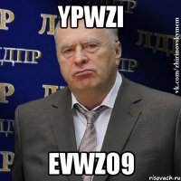 ypwzi evwzo9