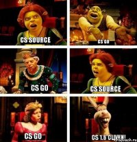 CS SOURCE CS GO CS GO CS SOURCE CS GO CS 1.6 СЦУКИ!