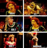 Ios 6 Ios 7 Ios 7 Ios 6 Ios 7 Android