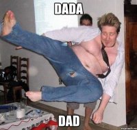 dada dad