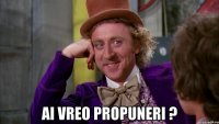  ai vreo propuneri ?