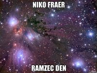 niko fraer ramzec den