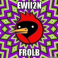 ewii2n frolb