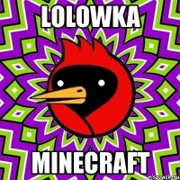 lolowka minecraft