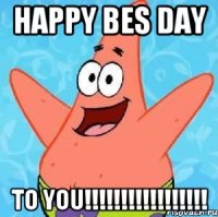 happy bes day to you!!!