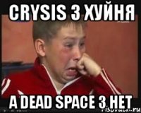 crysis 3 хуйня а dead space 3 нет