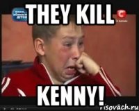 they kill kenny!
