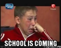 school is coming