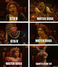 GTA V GTA V Watch Dogs Watch Dogs Watch Dogs Saints Row IV!