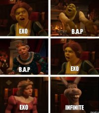 EXO B.A.P EXO B.A.P EXO INFINITE