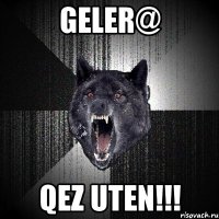 geler@ qez uten!!!