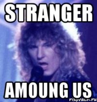 stranger amoung us