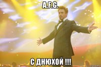 a.f.g. с днюхой !!!