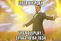 liferoleplay liferoleplay | 37.143.10.84:7834