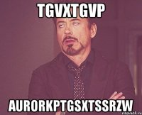 tgvxtgvp aurorkptgsxtssrzw