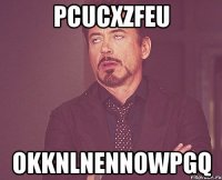 pcucxzfeu okknlnennowpgq