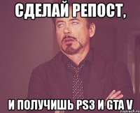 сделай репост, и получишь ps3 и gta v