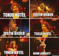 Tokio Hotel Justin Bieber Justin Bieber Tokio Hotel Tokio Hotel ADAM LAMBERT!