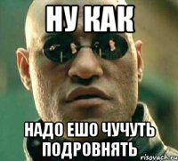 ну как надо ешо чучуть подровнять