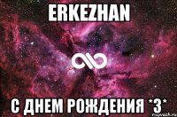 erkezhan с днем рождения *з*