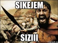 sikejem siziii