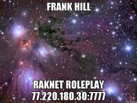 frank hill raknet roleplay 77.220.180.30:7777