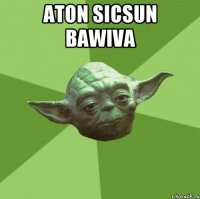 aton sicsun bawiva 