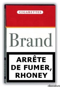 Arrête de fumer, Rhoney