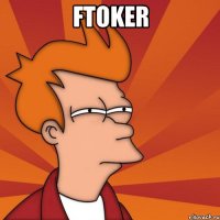 ftoker 