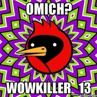 omich? wowkiller_13