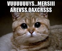 vuuuuuuys...mersiii arevss,qaxcrsss 